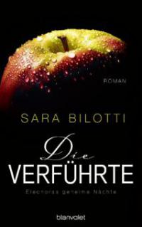 Die Verführte - Eleonoras geheime Nächte - Sara Bilotti