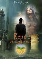 Retro 2032. Band 1 - Peter J. Lang