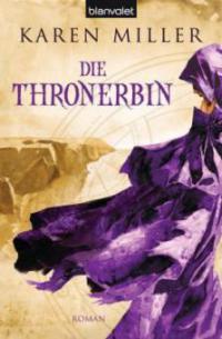 Die Thronerbin - Karen Miller