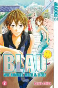 Blau - Wie Himmel, Meer & Liebe. Bd.2 - Kozue Chiba