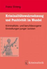 Kriminalitätswahrnehmung und Punitivität im Wandel - Franz Streng