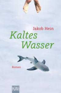 Kaltes Wasser - Jakob Hein