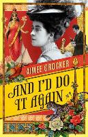 And I'd Do It Again - Aimee Crocker