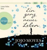 Ein ganz neues Leben. 2 MP3-CDs - Jojo Moyes