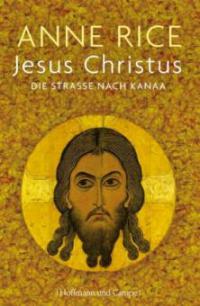 Jesus Christus, Die Straße nach Kanaa - Anne Rice