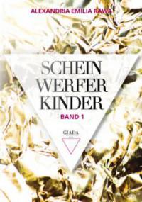 ScheinwerferKinder Band 1 - Alexandria Emilia Rawa