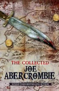 The Collected Joe Abercrombie - Joe Abercrombie