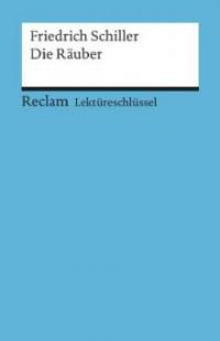 Lektüreschlüssel Friedrich Schiller 'Die Räuber' - Friedrich Schiller