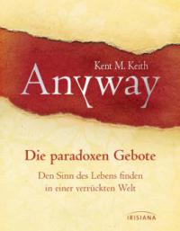 Anyway - Kent M. Keith