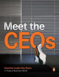 Meet The CEOs - Essential Leadership Style in Today's Business World - -