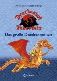 Drachenhof Feuerfels 01. Das große Drachenrennen - Derek Meister, Marion Meister