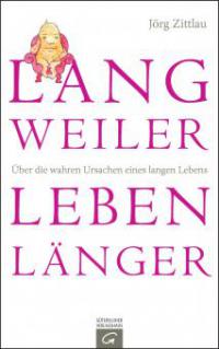 Langweiler leben länger - Jörg Zittlau