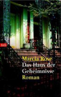 Das Haus der Geheimnisse - Marcia Rose