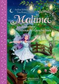 Maluna Mondschein - Zauberhafte Gutenacht-Geschichten aus dem Zauberwald 02 - Andrea Schütze