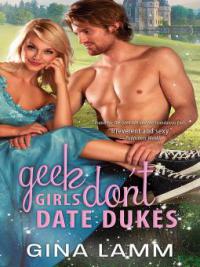 Geek Girls Don't Date Dukes - Gina Lamm