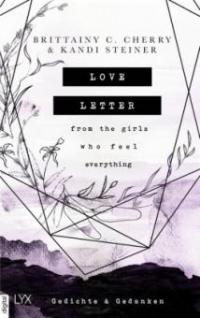 Love Letter From the Girls Who Feel Everything - Gedichte & Gedanken - Brittainy C. Cherry, Kandi Steiner
