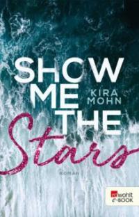 Show me the Stars - Kira Mohn