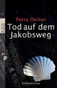 Tod auf dem Jakobsweg, Sonderausgabe - Petra Oelker