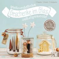 Weihnachtliche Geschenke im Glas selbstgemacht - Annette Diepolder, Katarzyna Hanack, Sabine Schappacher