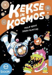 Kekse im Kosmos - Philip Reeve