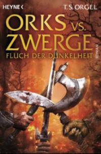Orks vs. Zwerge 02 - Fluch der Dunkelheit - T. S. Orgel