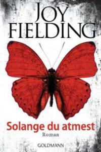 Solange du atmest - Joy Fielding