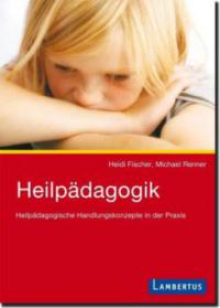 Heilpädagogik - Heidi Fischer, Michael Renner