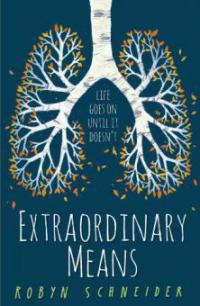 Extraordinary Means - Robyn Schneider