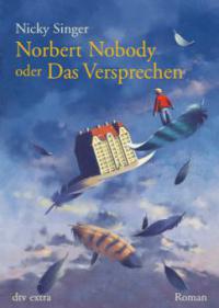 Norbert Nobody oder Das Versprechen - Nicky Singer