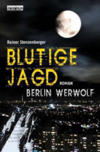 Berlin Werwolf - Blutige Jagd - Rainer Stenzenberger