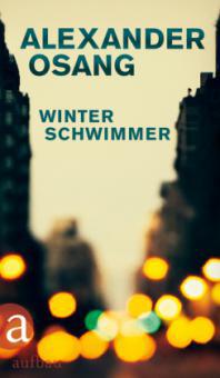Winterschwimmer - Alexander Osang
