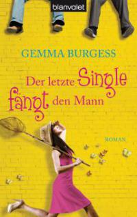 Der letzte Single fängt den Mann - Gemma Burgess