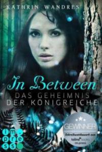 In Between. Das Geheimnis der Königreiche (Band 1) - Kathrin Wandres