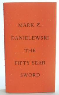 Fifty Year Sword - Mark Z. Danielewski