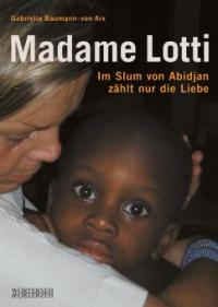 Madame Lotti - Gabriella Baumann-von Arx