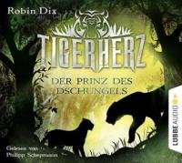 Tigerherz - Der Prinz des Dschungels, 4 Audio-CDs - Robin Dix