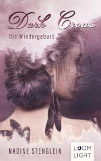 Dark Crows 2: Die Wiedergeburt - Nadine Stenglein
