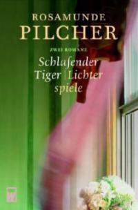Schlafender Tiger. Lichterspiele - Rosamunde Pilcher