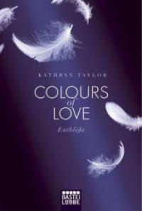 Colours of Love - Entblößt - Kathryn Taylor
