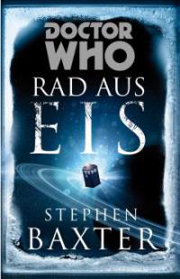 Doctor Who: Rad aus Eis - Stephen Baxter