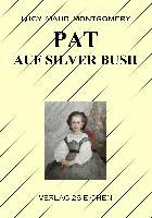 Pat auf Silver Bush - Lucy Maud Montgomery