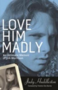 Love Him Madly - Judy Huddleston