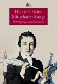 Mit scharfer Zunge - Heinrich Heine