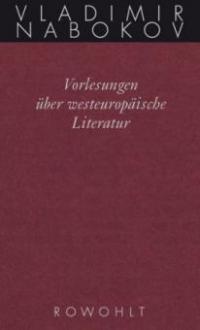 Gesammelte Werke. Band 18: Vorlesungen über westeuropäische Literatur - Vladimir Nabokov