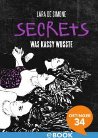 Secrets. Was Kassy wusste - Lara de Simone