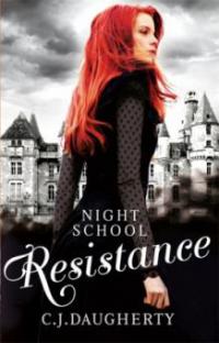 Night School 04: Resistance - C. J. Daugherty