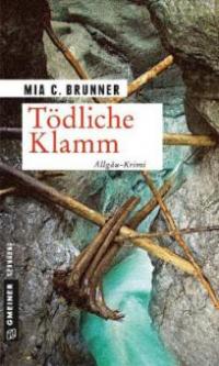 Tödliche Klamm - Mia C. Brunner