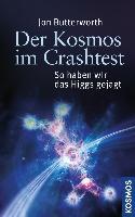 Der Kosmos im Crashtest - Jon Butterworth