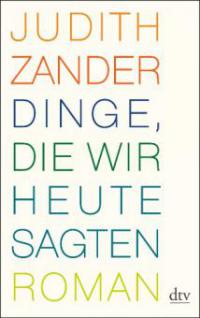 Dinge, die wir heute sagten - Judith Zander