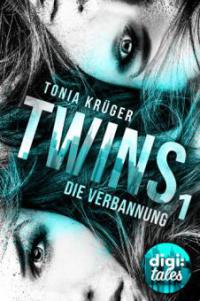 Twins (1). Die Verbannung - Tonia Krüger